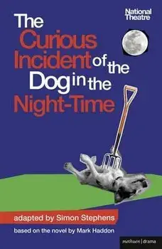 The Curious Incident of the Dog in the Night-Time: The Play, Paperback/Mark Haddon