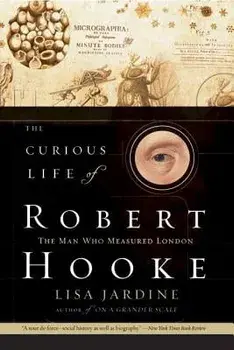 The Curious Life of Robert Hooke, Paperback/Lisa Jardine