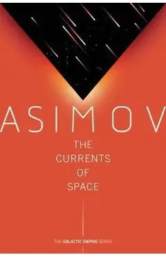 The Currents of Space - Isaac Asimov
