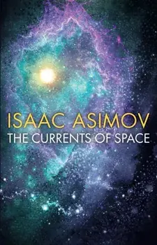 The Currents of Space, Paperback/Isaac Asimov