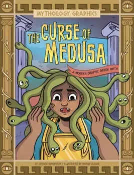 The Curse of Medusa. A Modern Graphic Greek Myth, Paperback/Jessica Gunderson