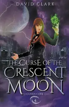 The Curse of the Crescent Moon, Paperback/David Clark