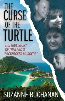 The Curse Of The Turtle: The True Story Of Thailand's Backpacker Murders, Paperback/Suzanne Buchanan