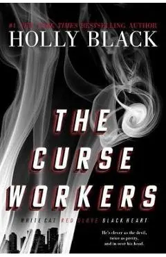 The Curse Workers: White Cat; Red Glove; Black Heart - Holly Black