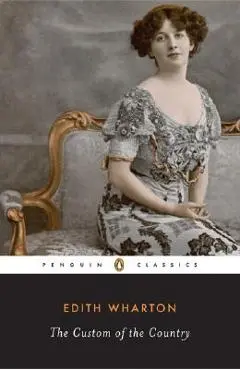 The Custom of the Country - Edith Wharton