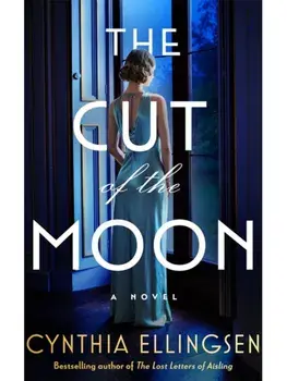 The Cut of the Moon. A Novel, Paperback/Cynthia Ellingsen