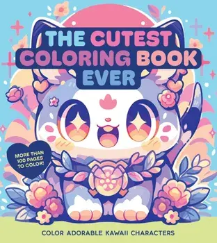 The Cutest Coloring Book Ever. Color Adorable Kawaii Characters - More than 100 pages to color!, Paperback/Editors of Chartwell Books
