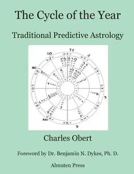 The Cycle of the Year: Traditional Predictive Astrology, Paperback/Charles Obert
