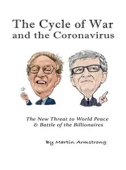 The Cycle of War and the Coronavirus: The New Threat to World Peace & Battle of the Billionaires, Hardcover/Martin A. Armstrong