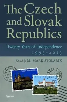 The Czech and Slovak Republics. Twenty Years of Independence, 1993-2013, Hardback/***