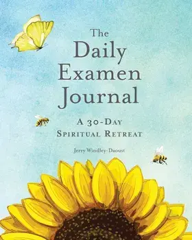 The Daily Examen Journal: A 30-Day Spiritual Retreat, Paperback/Jerry Windley-Daoust