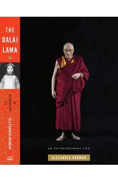 The Dalai Lama: An Extraordinary Life - Alexander Norman