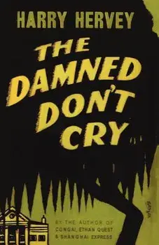The Damned Don't Cry, Paperback/Harry Hervey
