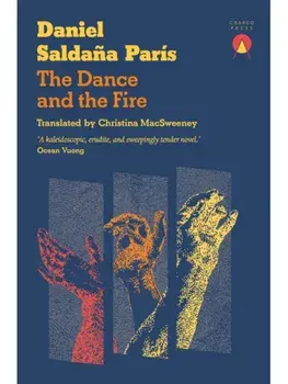 The Dance and the Fire, Paperback/Daniel Saldana Paris