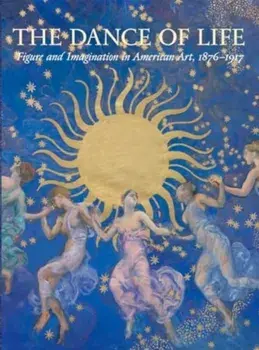 The Dance of Life. Figure and Imagination in American Art, 1876-1917, Hardback/Mark D. Mitchell