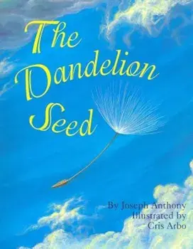 The Dandelion Seed, Paperback/Joseph Anthony