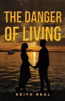 The. Danger of Living, Hardback/Keith Beal