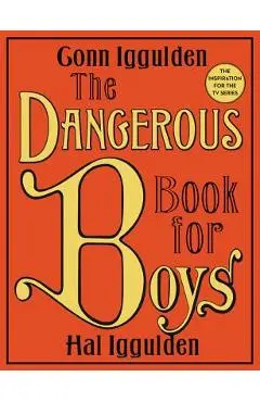 The Dangerous Book for Boys - Conn Iggulden