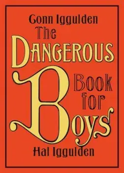 The Dangerous Book for Boys, Hardcover/Conn Iggulden