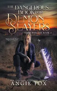 The Dangerous Book for Demon Slayers, Paperback/Angie Fox