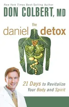 The Daniel Detox: 21 Days to Revitalize Your Body and Spirit, Paperback/Don Colbert