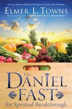 The Daniel Fast for Spiritual Breakthrough, Paperback/Elmer L. Towns