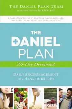 The Daniel Plan 365-Day Devotional: Daily Encouragement for a Healthier Life, Paperback/Daniel Plan Team the