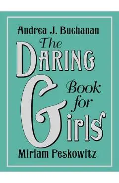 The Daring Book for Girls - Andrea J. Buchanan