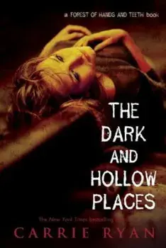 The Dark and Hollow Places, Paperback/Carrie Ryan