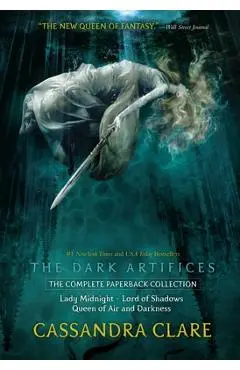 The Dark Artifices, the Complete Paperback Collection: Lady Midnight; Lord of Shadows; Queen of Air and Darkness - Cassandra Clare