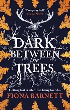 The Dark Between The Trees, Paperback/Fiona Barnett