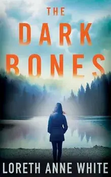 The Dark Bones, Paperback/Loreth Anne White