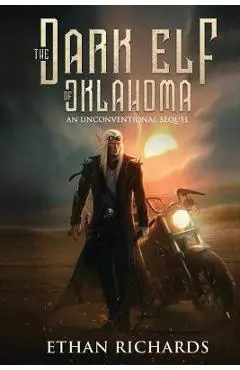 The Dark Elf of Oklahoma - An Unconventional Sequel - Ethan Richards