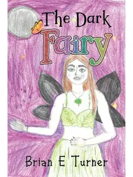 The Dark Fairy, Paperback/B. E. Turner