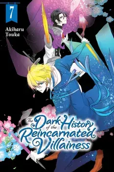 The Dark History of the Reincarnated Villainess, Vol. 7, Paperback/Akiharu Touka