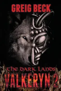 The Dark Lands: The Valkeryn Chronicles Book 2, Paperback/Greig Beck