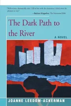 The Dark Path to the River, Paperback/Joanne Leedom-Ackerman