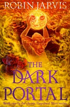 The Dark Portal. Book One of The Deptford Mice, Paperback/Robin Jarvis