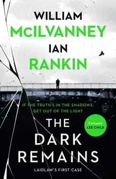 The Dark Remains. Main, Hardback/William McIlvanney