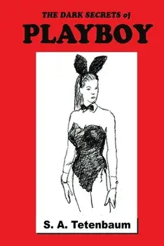 The Dark Secrets of Playboy, Paperback/Stefan Tetenbaum