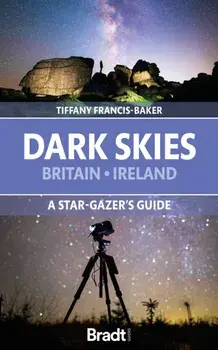 The Dark Skies of Britain & Ireland. A Stargazer's Guide, Paperback/***