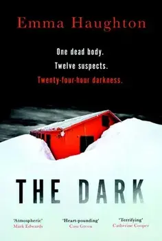 The Dark. The unputdownable and pulse-raising Sunday Times Crime Book of the Month, Hardback/Emma Haughton