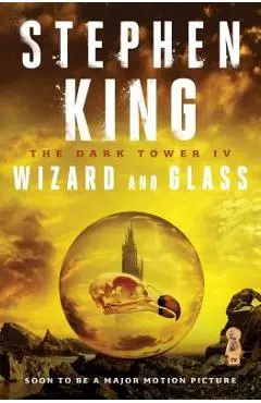 The Dark Tower IV: Wizard and Glass - Stephen King