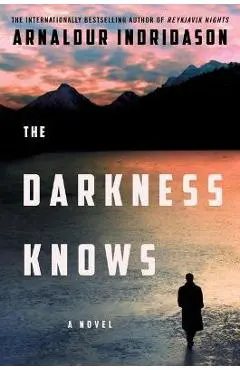 The Darkness Knows - Arnaldur Indridason