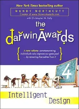 The Darwin Awards 4: Intelligent Design, Paperback/Wendy Northcutt