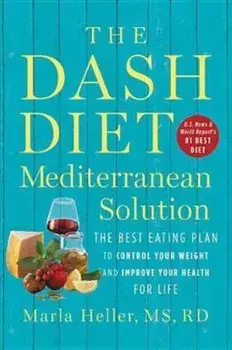 The DASH Diet Mediterranean Solution, Hardcover/Marla Heller