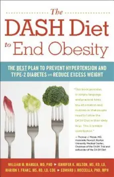 The Dash Diet to End Obesity: The Best Plan to Prevent Hypertension and Type-2 Diabetes and Reduce Excess Weight, Paperback/William M. Manger