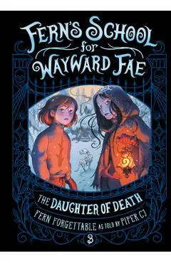 The Daughter of Death - Fern Forgettable