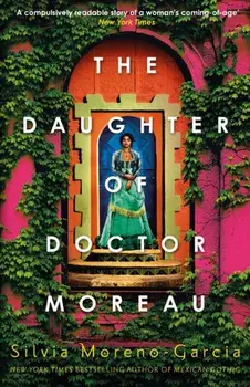 The Daughter of Doctor Moreau, Paperback/Silvia Moreno-Garcia