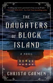 The Daughters of Block Island. A Novel, Paperback/Christa Carmen